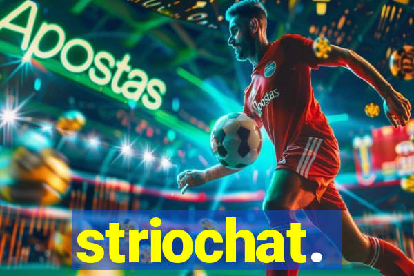 striochat.