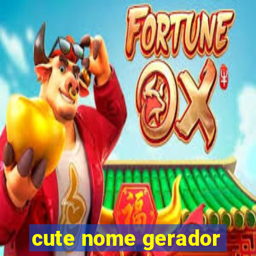 cute nome gerador