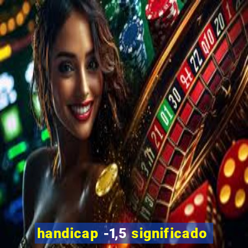 handicap -1,5 significado