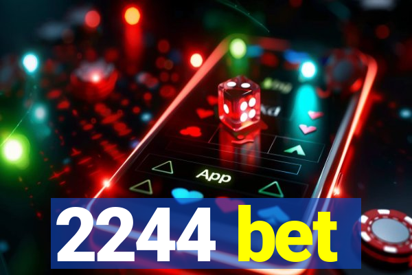 2244 bet