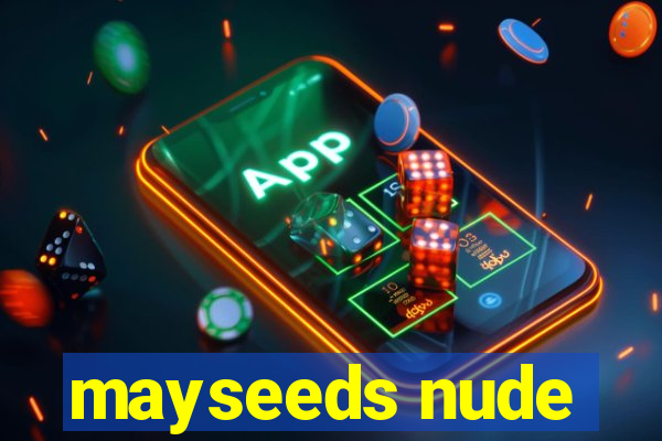 mayseeds nude