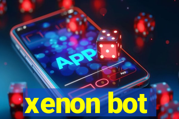 xenon bot