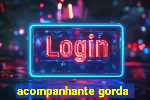 acompanhante gorda