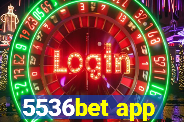 5536bet app