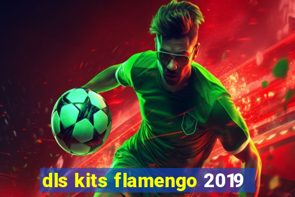 dls kits flamengo 2019