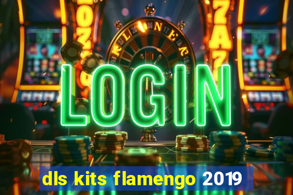 dls kits flamengo 2019