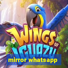 mirror whatsapp