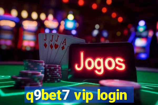 q9bet7 vip login