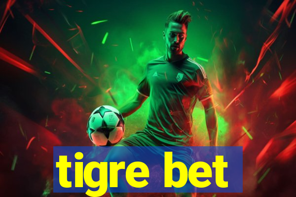 tigre bet