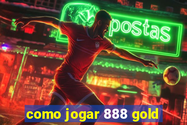 como jogar 888 gold