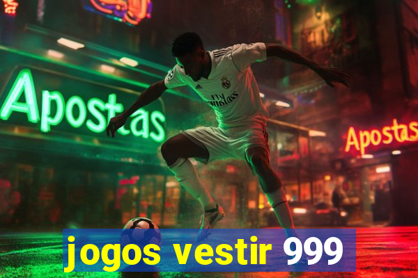 jogos vestir 999