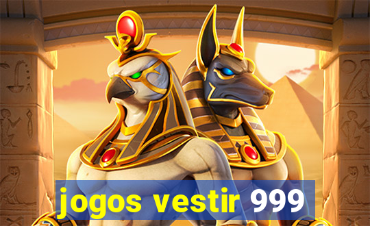 jogos vestir 999