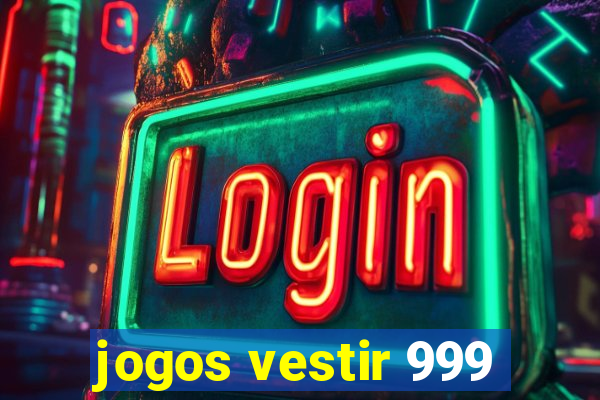 jogos vestir 999