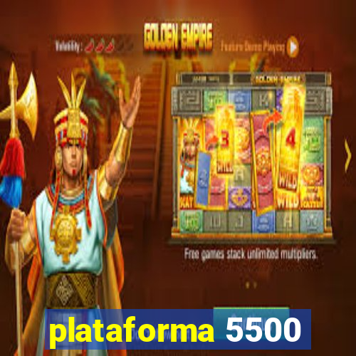 plataforma 5500