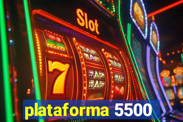 plataforma 5500