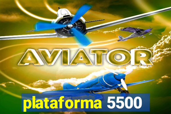 plataforma 5500