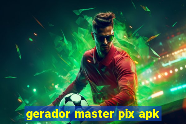 gerador master pix apk