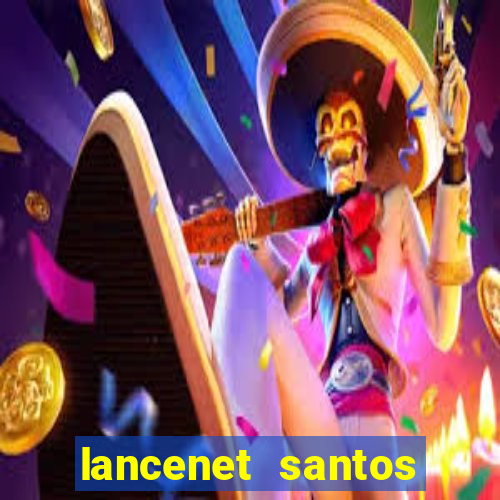 lancenet santos futebol clube