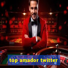 top amador twitter