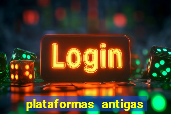 plataformas antigas de jogos slots