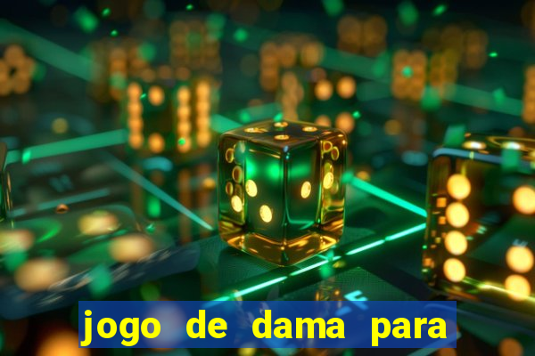 jogo de dama para ganhar dinheiro