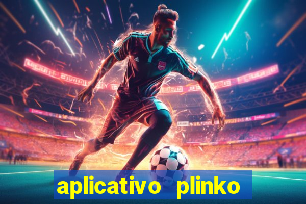 aplicativo plinko paga mesmo