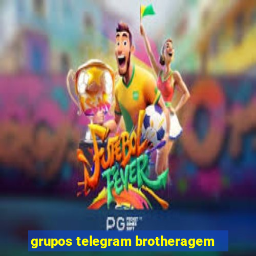 grupos telegram brotheragem