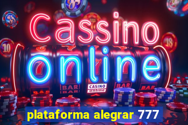 plataforma alegrar 777