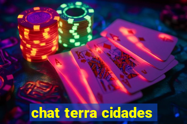 chat terra cidades