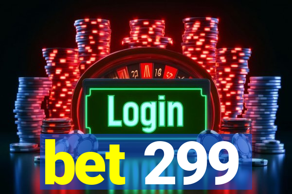 bet 299