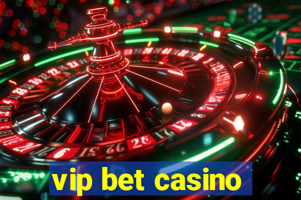 vip bet casino