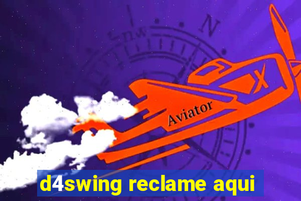 d4swing reclame aqui