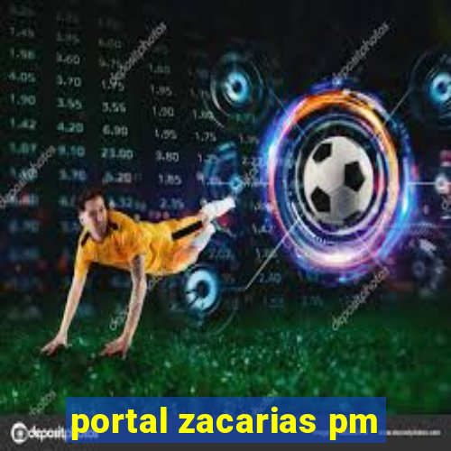 portal zacarias pm