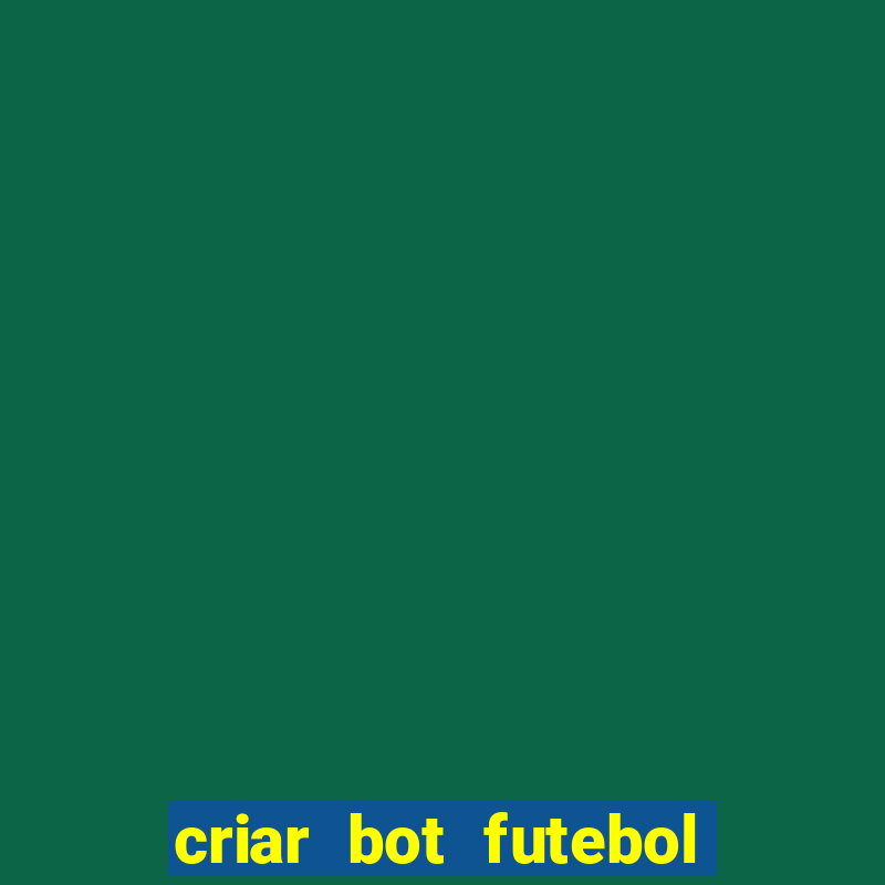 criar bot futebol virtual bet365