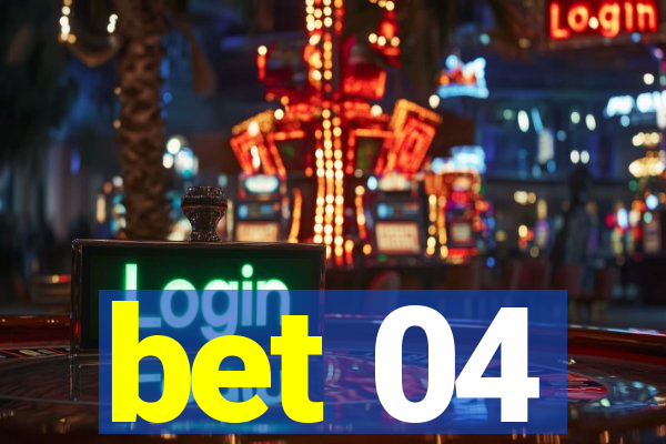 bet 04