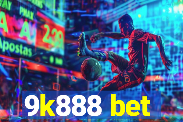 9k888 bet