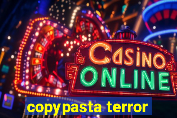 copypasta terror