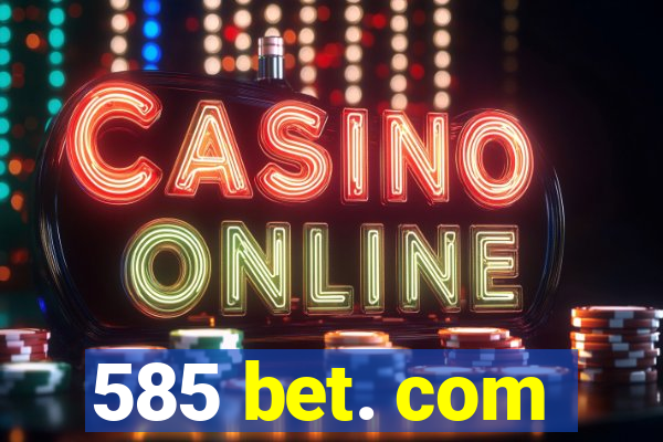 585 bet. com