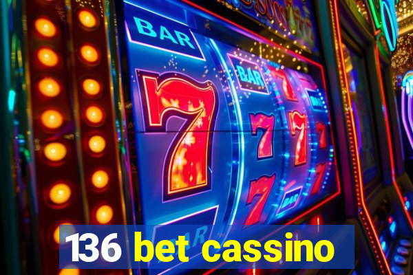 136 bet cassino