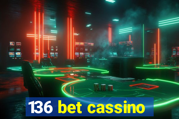 136 bet cassino