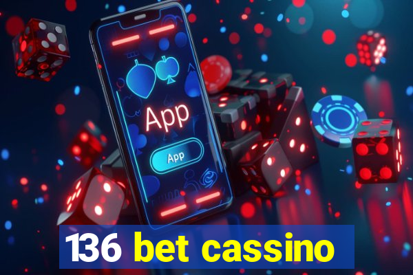 136 bet cassino