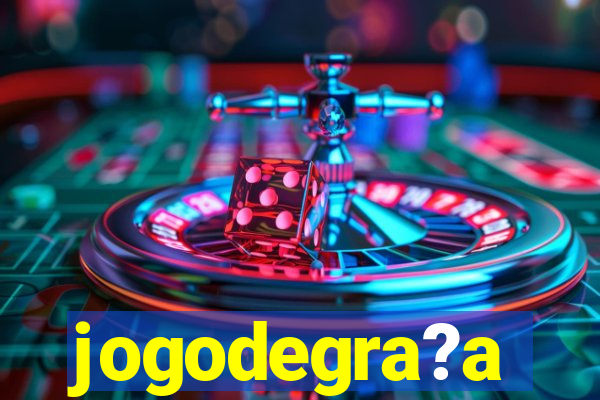 jogodegra?a