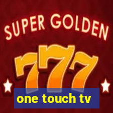 one touch tv