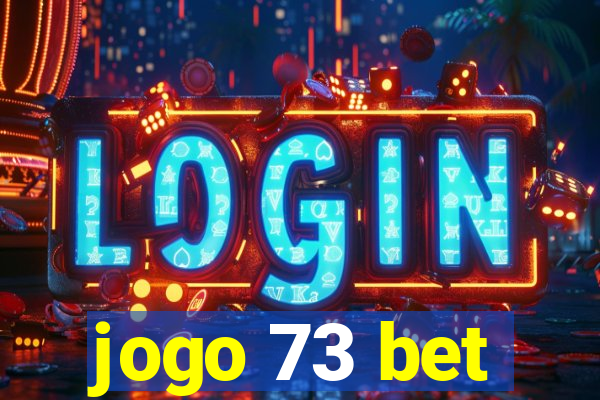 jogo 73 bet