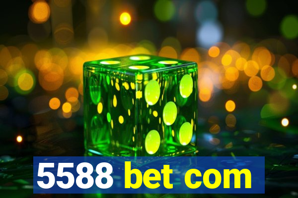 5588 bet com