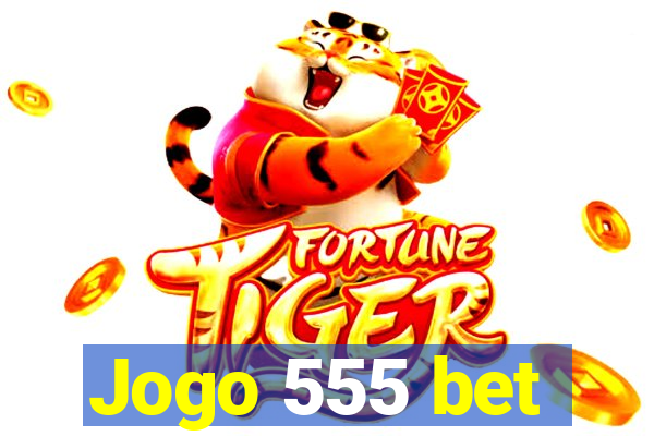 Jogo 555 bet