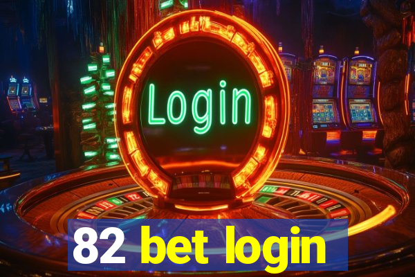 82 bet login