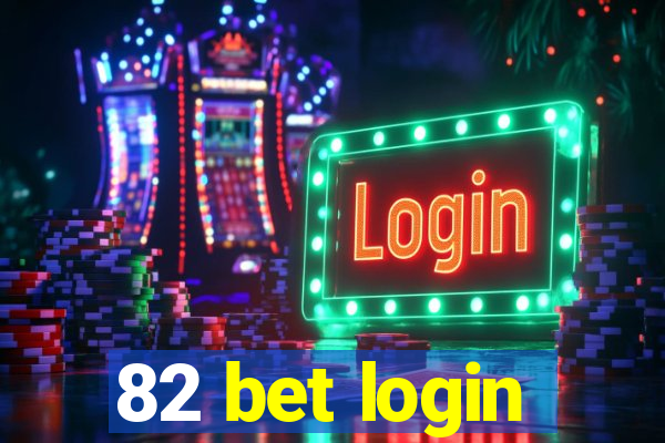 82 bet login