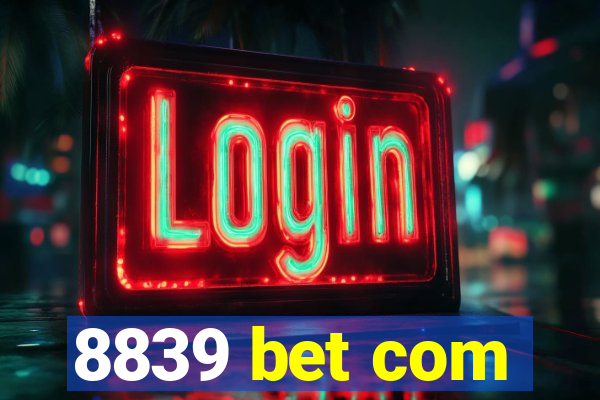 8839 bet com