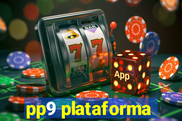 pp9 plataforma